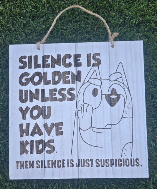 Silence Is Golden Unless You Have Kids