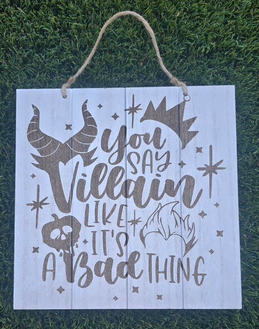 You Say Villain Like It's a Bad Thing