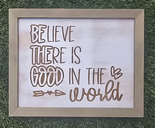 Believe There Is Good